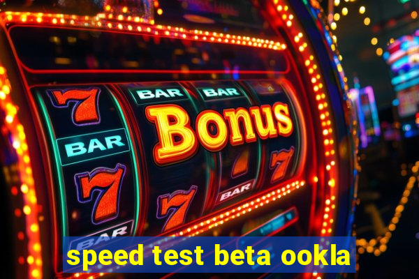 speed test beta ookla